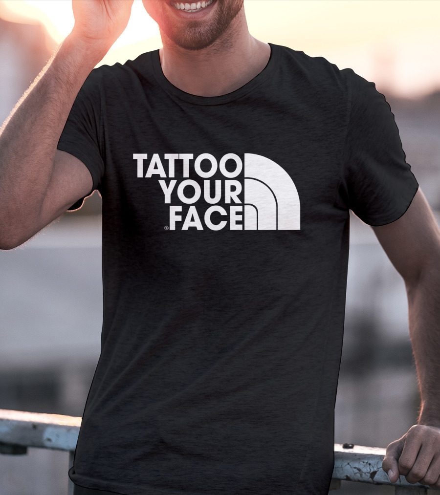 Tattoo Your Face Parody For Funny Tattoo Lovers And Sarcasm Fans T-Shirt