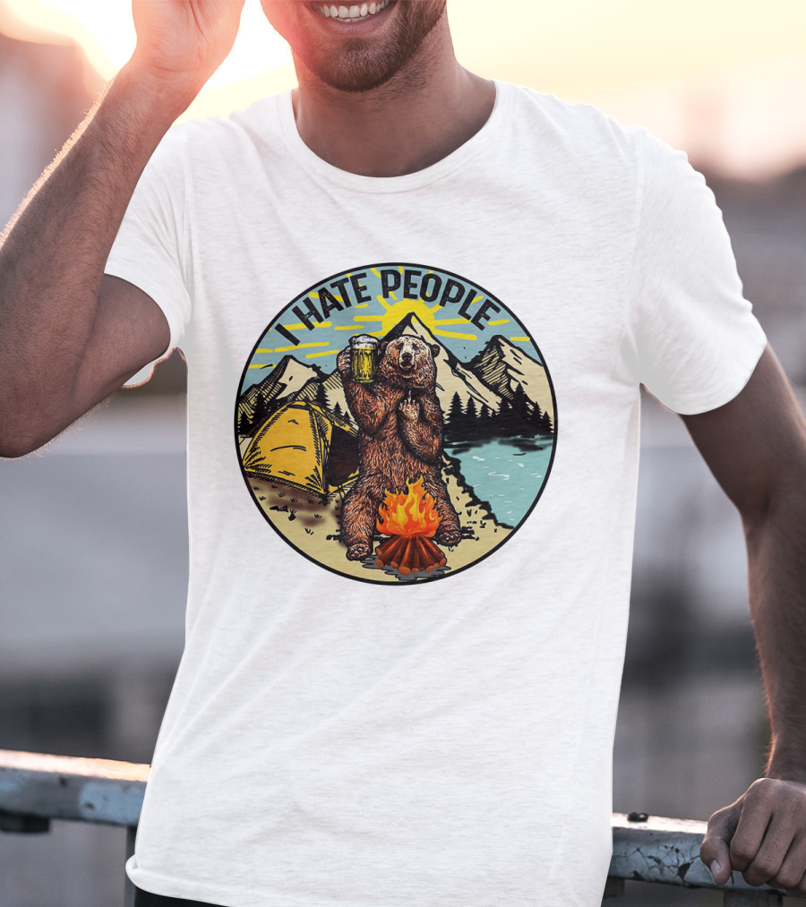 I Hate People Funny Sarcastic Camping Bear With Beer By Campfire T-Shirt