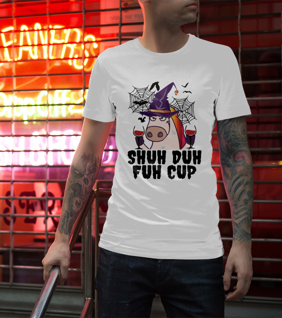 Shuh Duh Fuh Cup Unicorn Witch Halloween With Wine Spider Webs And Bats T-Shirt