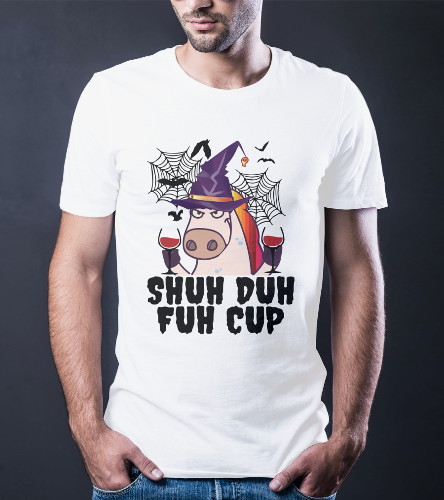 Shuh Duh Fuh Cup Unicorn Witch Halloween With Wine Spider Webs And Bats T-Shirt