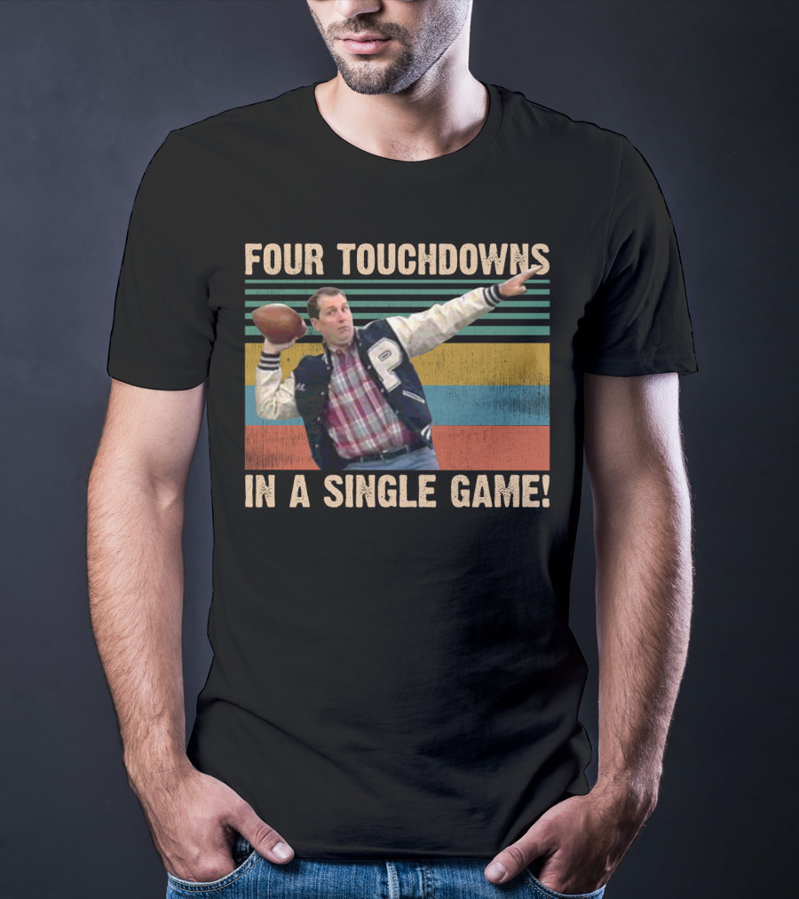 Four Touchdowns In A Single Game Al Bundy Married With Children Football T-Shirt