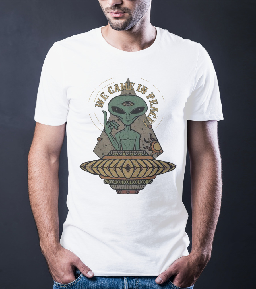 We Came In Peace Alien UFO With Third Eye And Cosmic Symbols T-Shirt