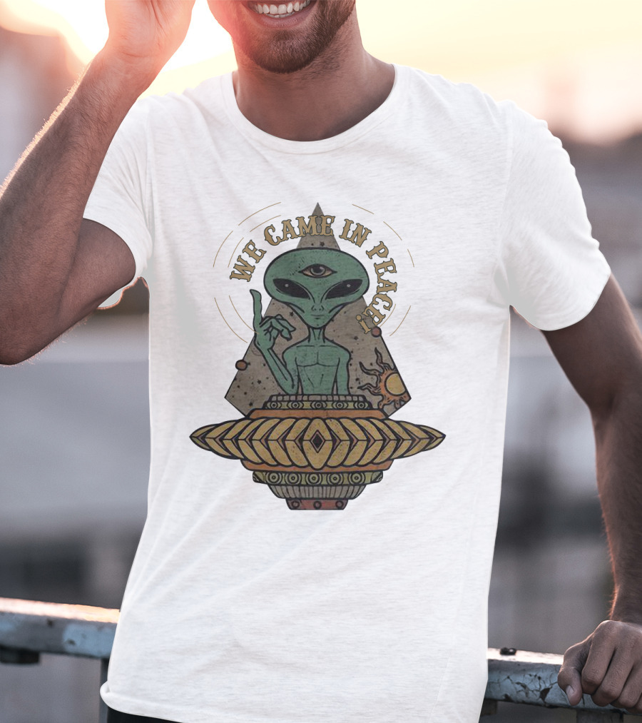 We Came In Peace Alien UFO With Third Eye And Cosmic Symbols T-Shirt