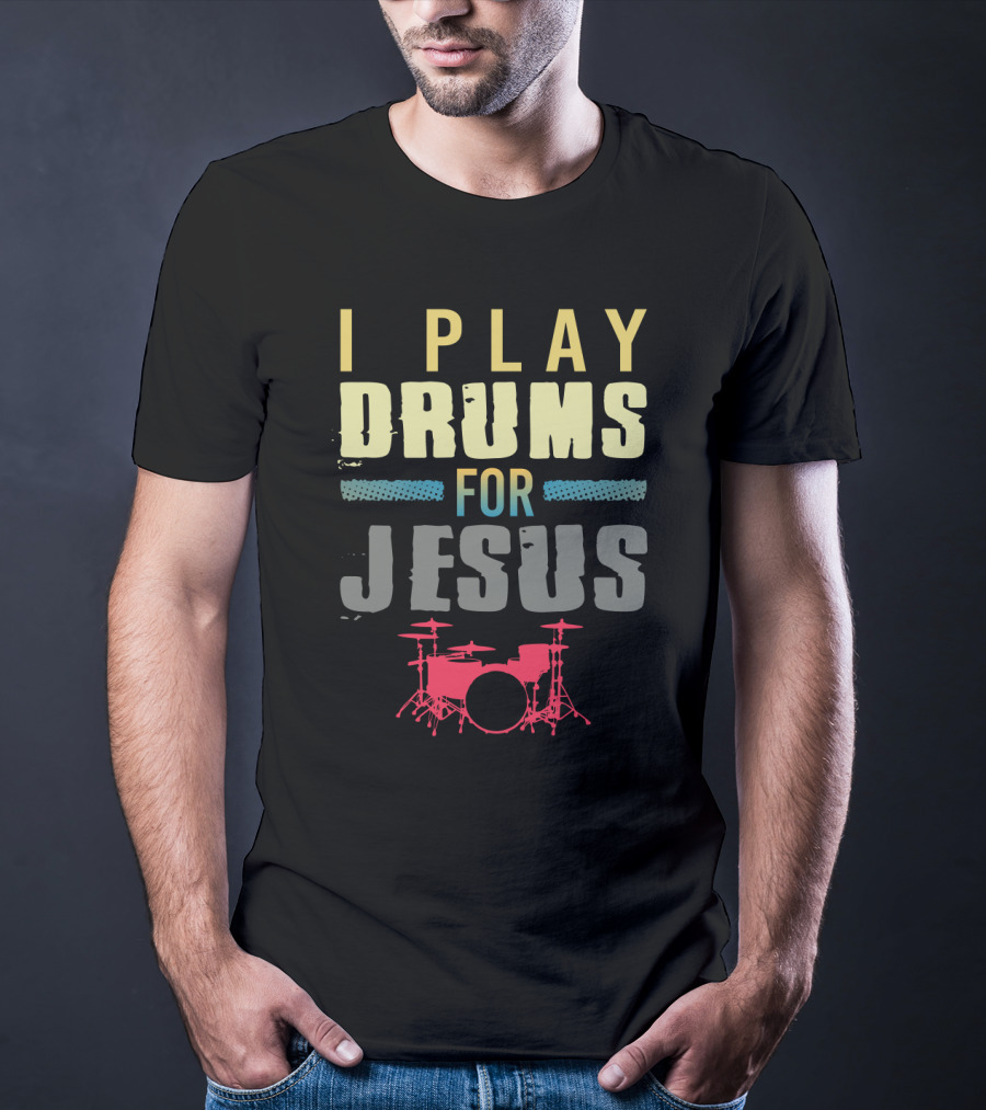 Christian Drums Enthusiasts I Play Drums For Jesus Humor T-Shirt