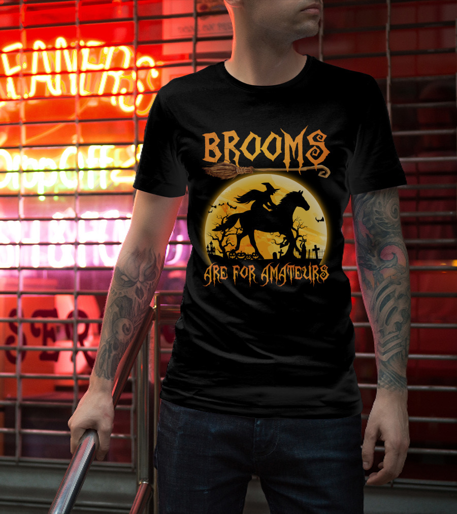 Witch Silhouette Horse Riding Brooms Are For Amateurs Halloween T-Shirt