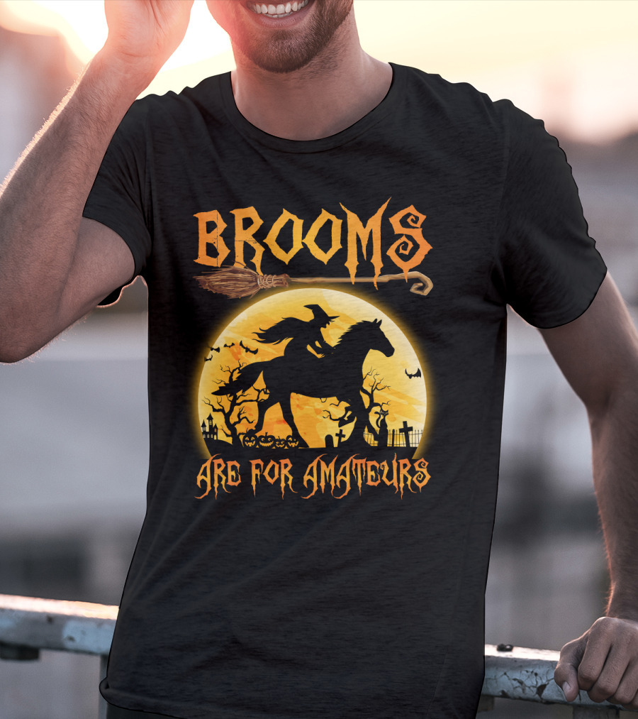 Witch Silhouette Horse Riding Brooms Are For Amateurs Halloween T-Shirt