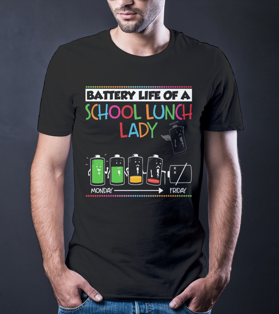 Battery Life Of A School Lunch Lady From Monday To Friday Featuring Depleting Battery Levels T-Shirt