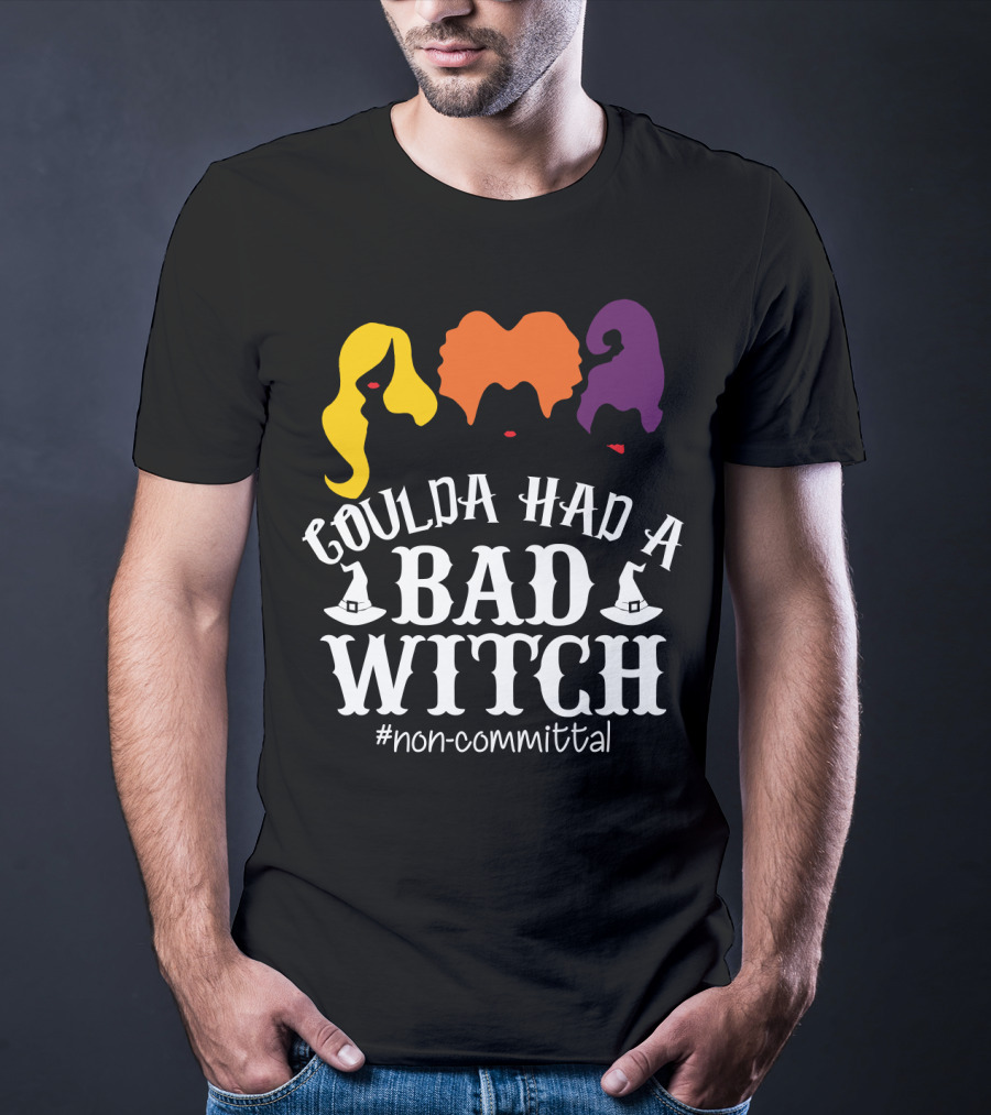 Coulda Had A Bad Witch Non-Committal Hocus Pocus Sanderson Sisters T-Shirt