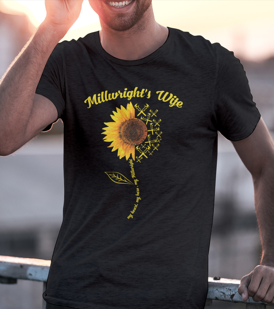 Millwright's Wife My Heart My Hero Sunflower With Tools T-Shirt