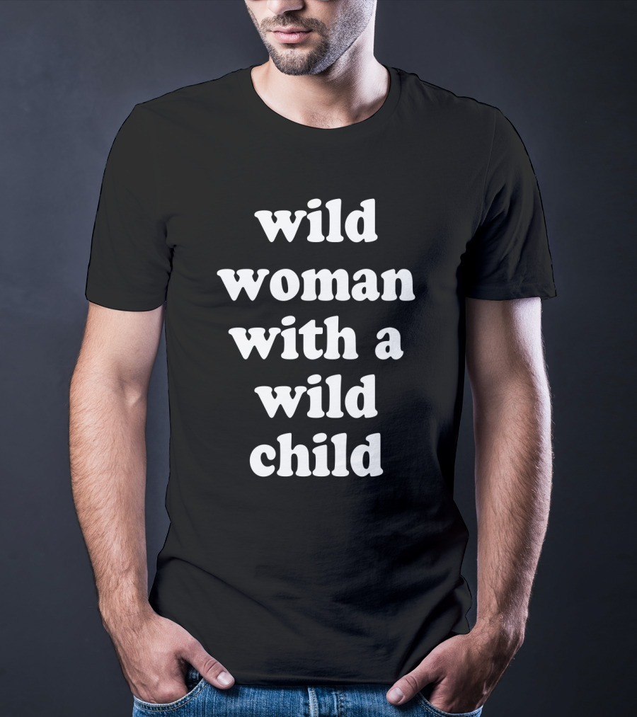 Wild Woman With A Wild Child Matching Mom Shirt Funny T-Shirt