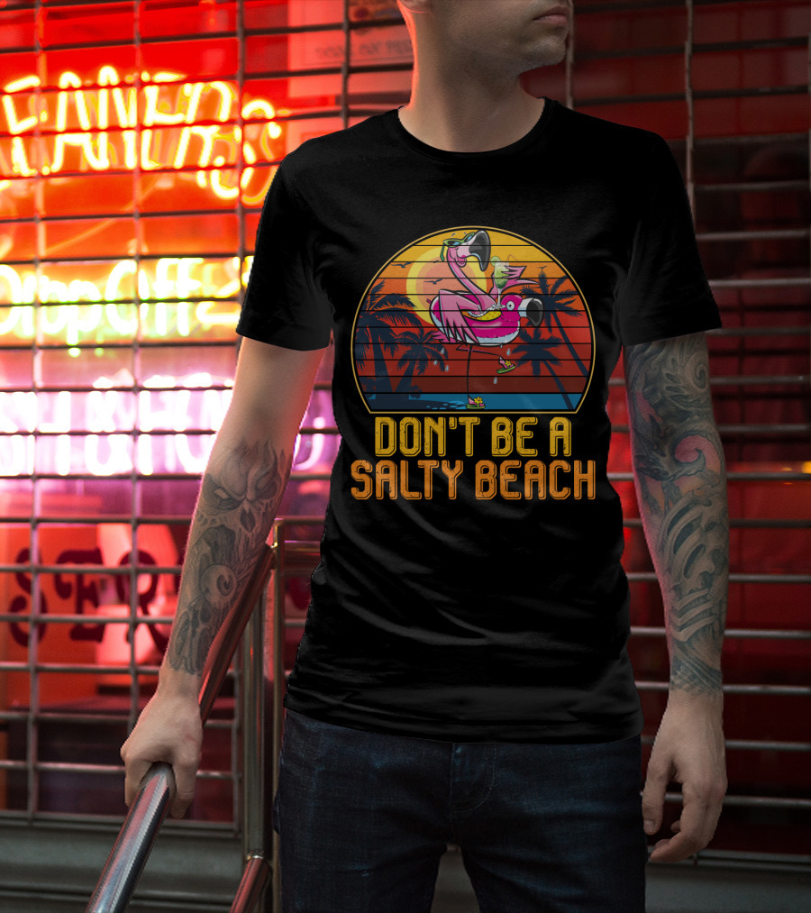 Don't Be A Salty Beach Funny Vintage Retro Flamingo Summer Vacation Sunset Vibes T-Shirt