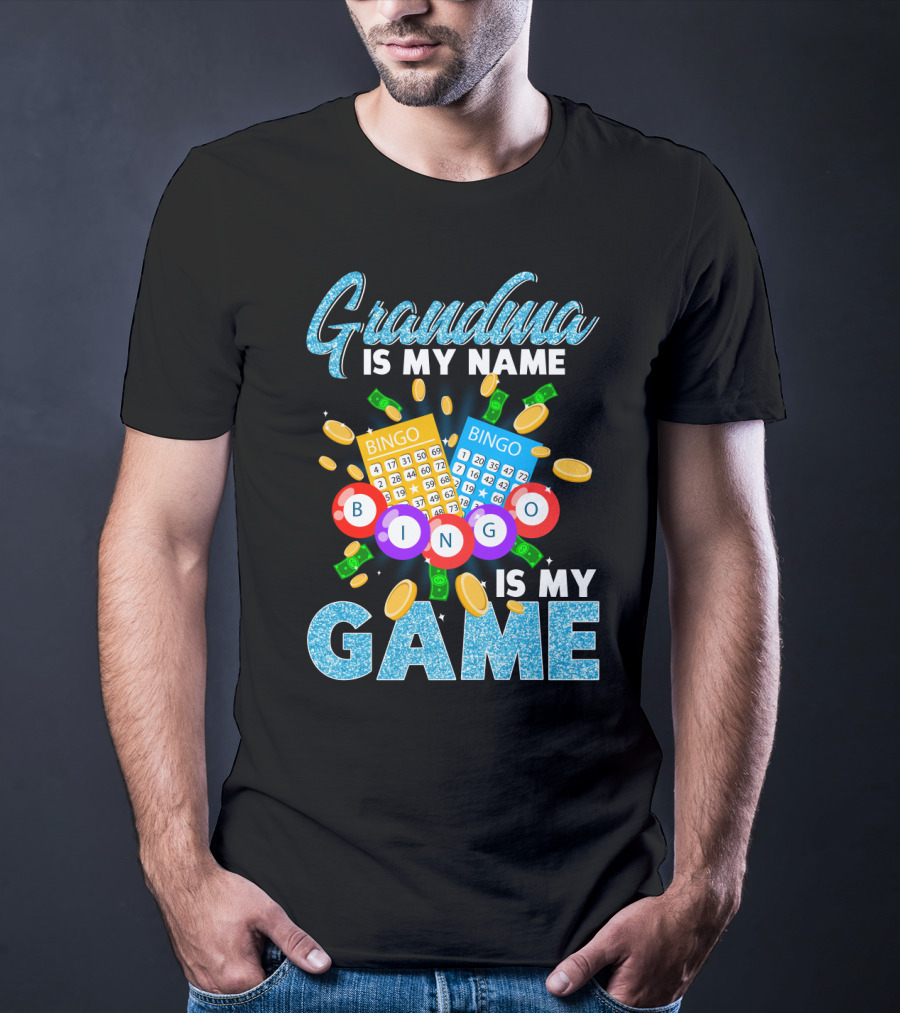 Grandma Is My Name Bingo Is My Game Bingo Cards Coins And Money T-Shirt