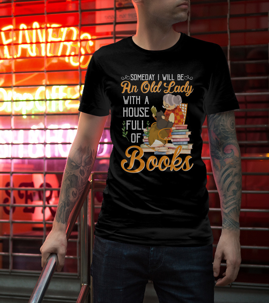 Someday I Will Be An Old Lady With A House Full Of Books Reading Cat Stacked Pages T-Shirt
