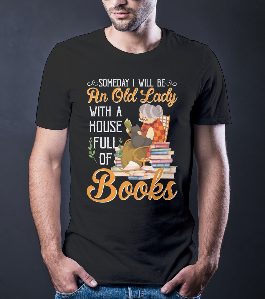 Someday I Will Be An Old Lady With A House Full Of Books Reading Cat Stacked Pages T-Shirt
