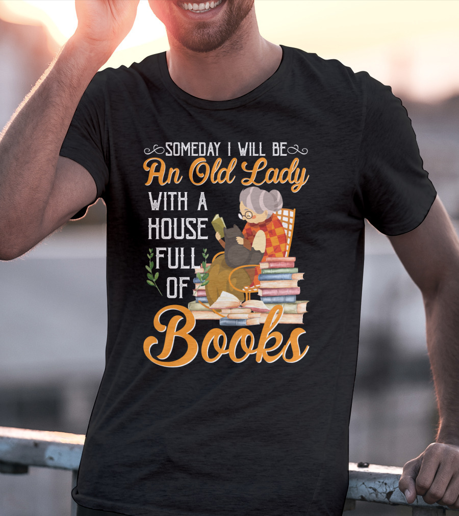 Someday I Will Be An Old Lady With A House Full Of Books Reading Cat Stacked Pages T-Shirt