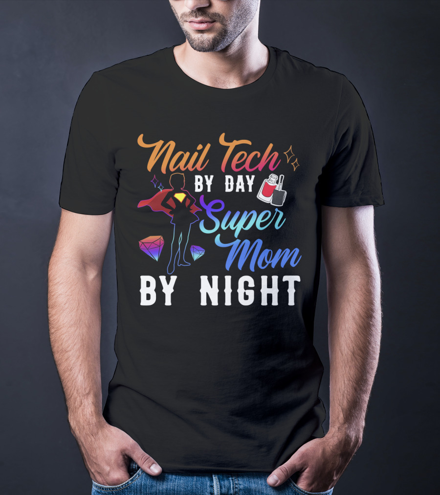 Nail Tech By Day Super Mom By Night Hero Silhouette Gems Nail Polish T-Shirt