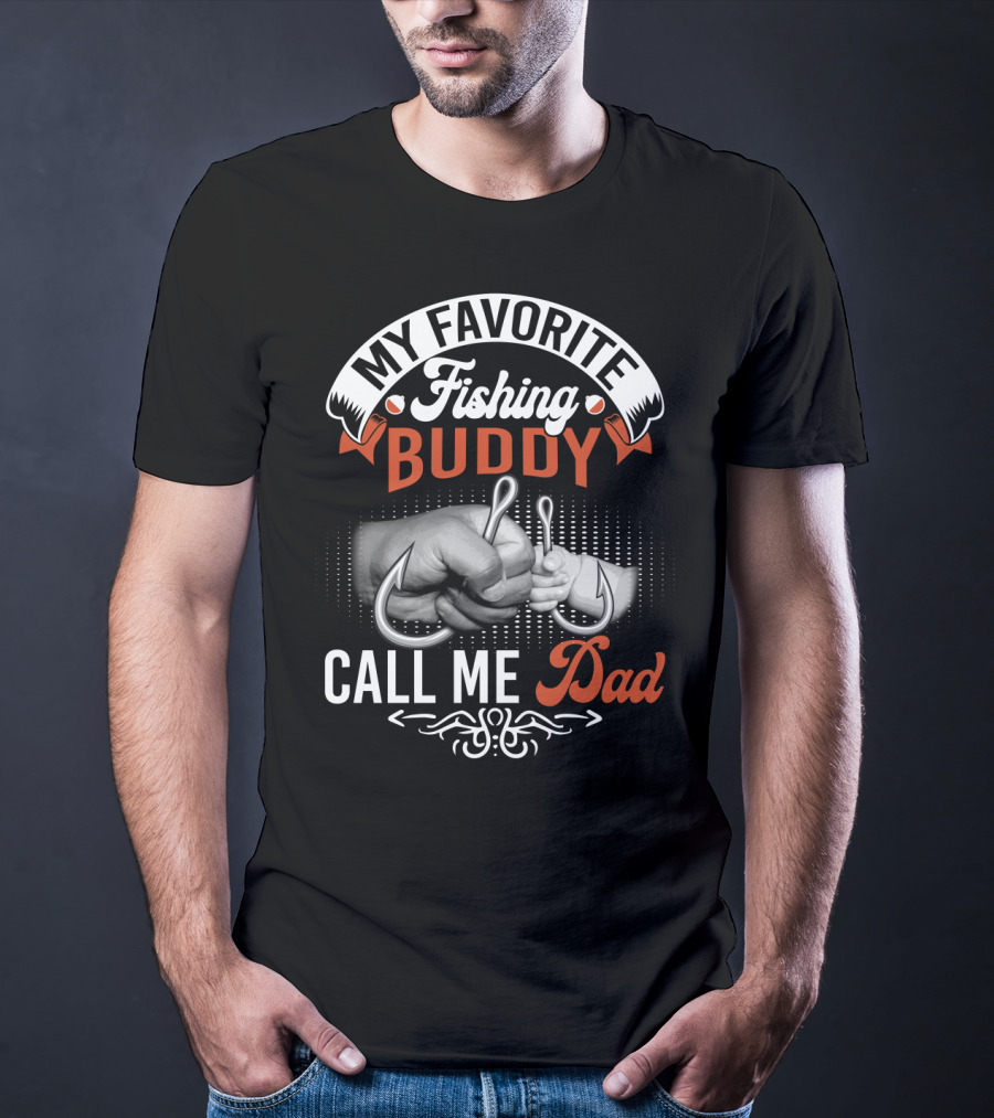 My Favorite Fishing Buddy Call ME Dad T-Shirt