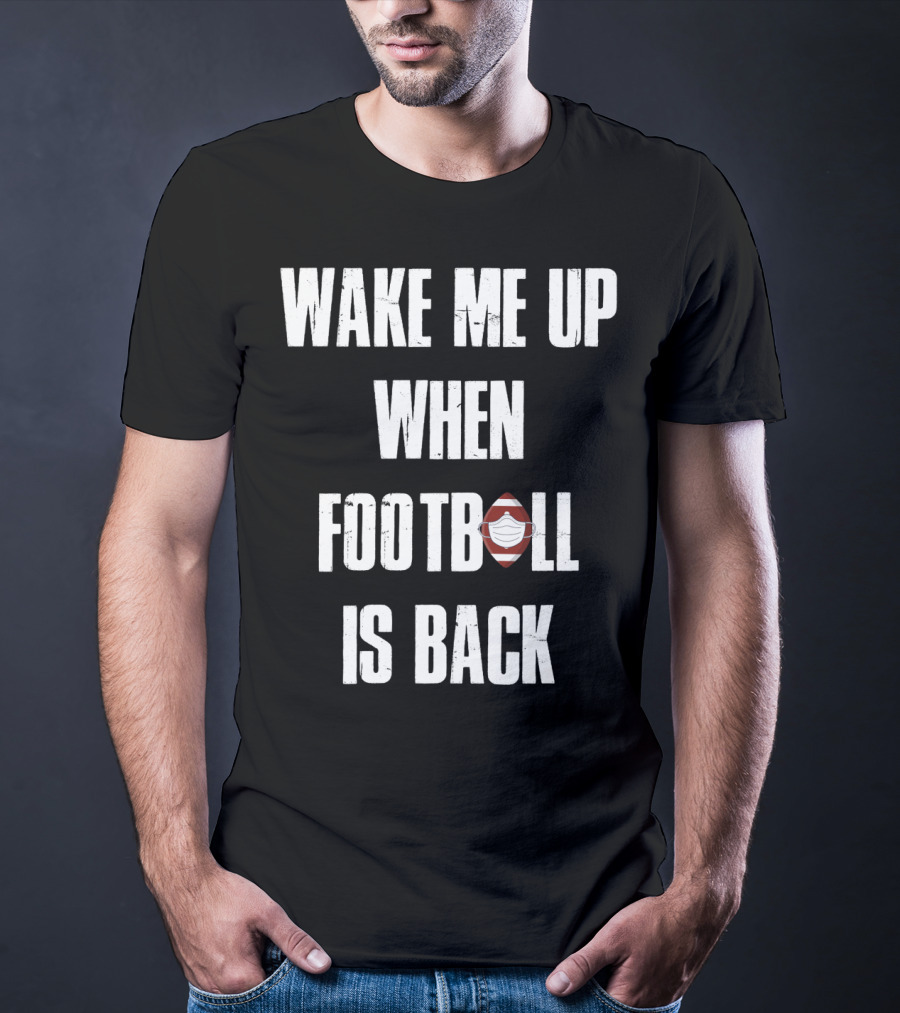 Wake Me Up When Football Is Back Funny Football Lover Masked Football Image T-Shirt
