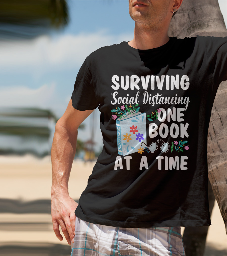 Surviving Social Distancing One Book At A Time T-Shirt
