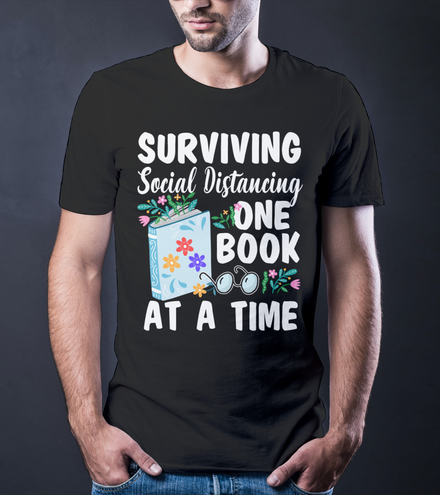 Surviving Social Distancing One Book At A Time T-Shirt
