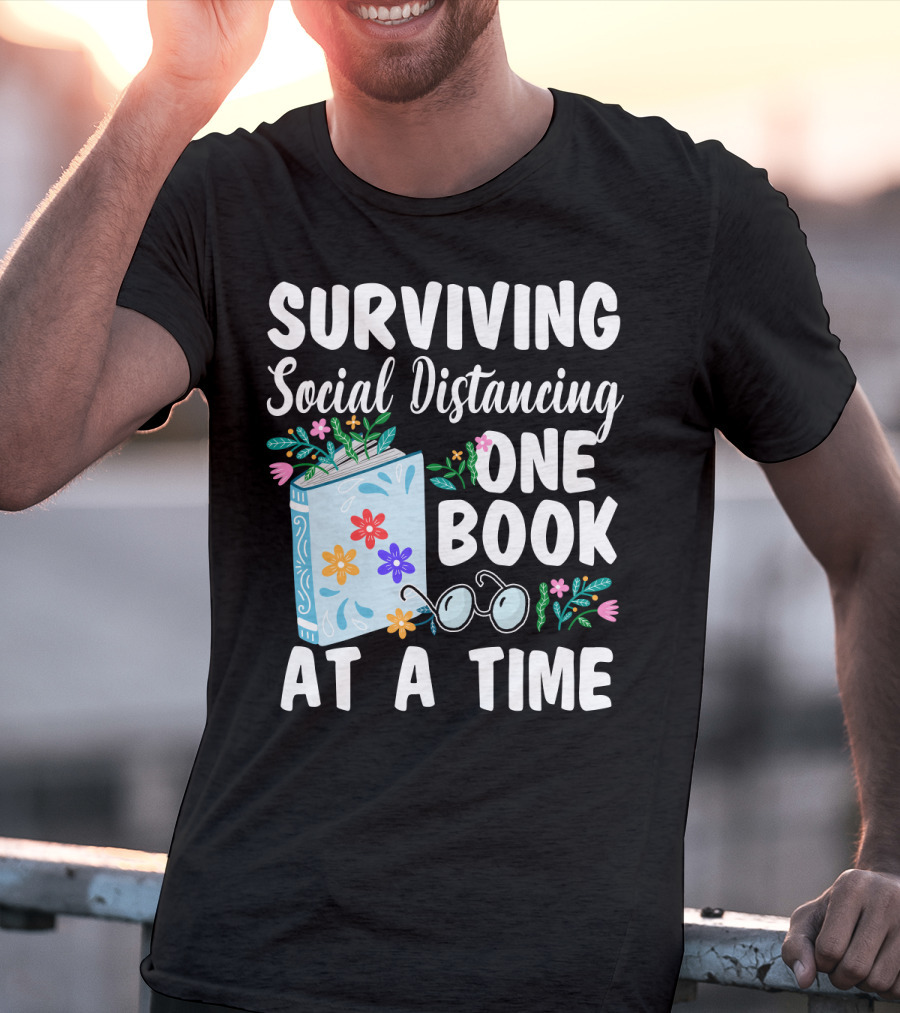 Surviving Social Distancing One Book At A Time T-Shirt