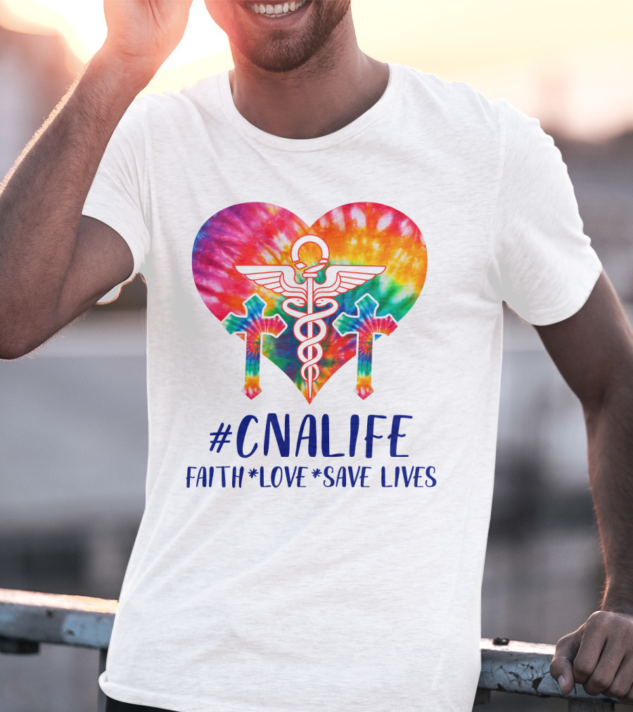 CNA Life Tie-Dye Heart Faith Love Save Lives T-Shirt