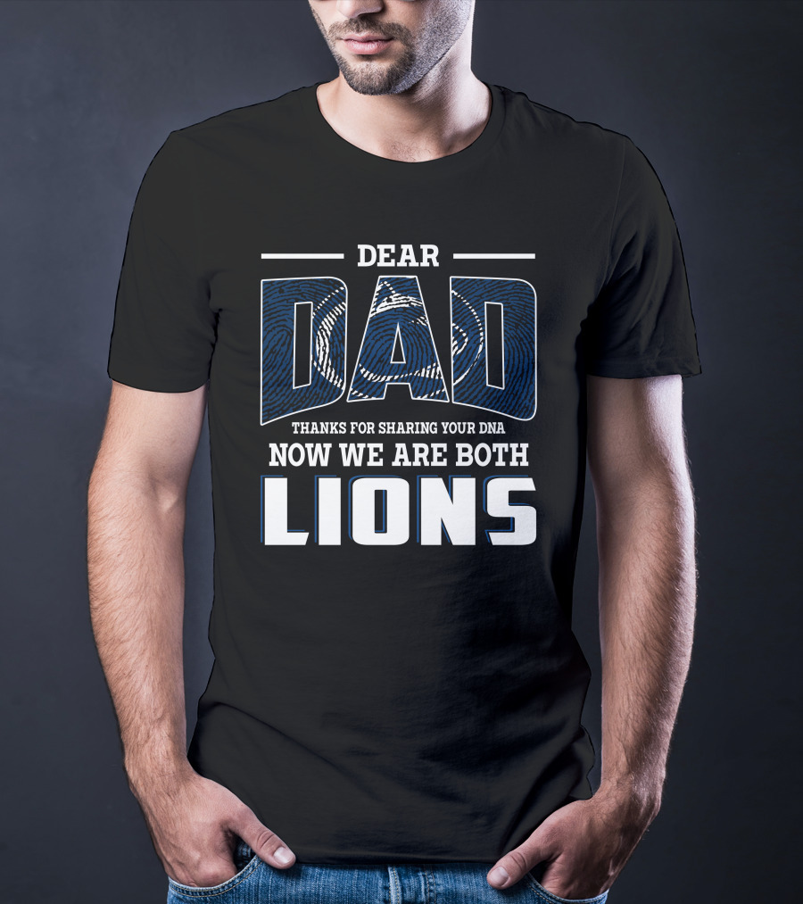 Dear Dad Thanks For Sharing Your Dna Now We Are Both Lions T-Shirt