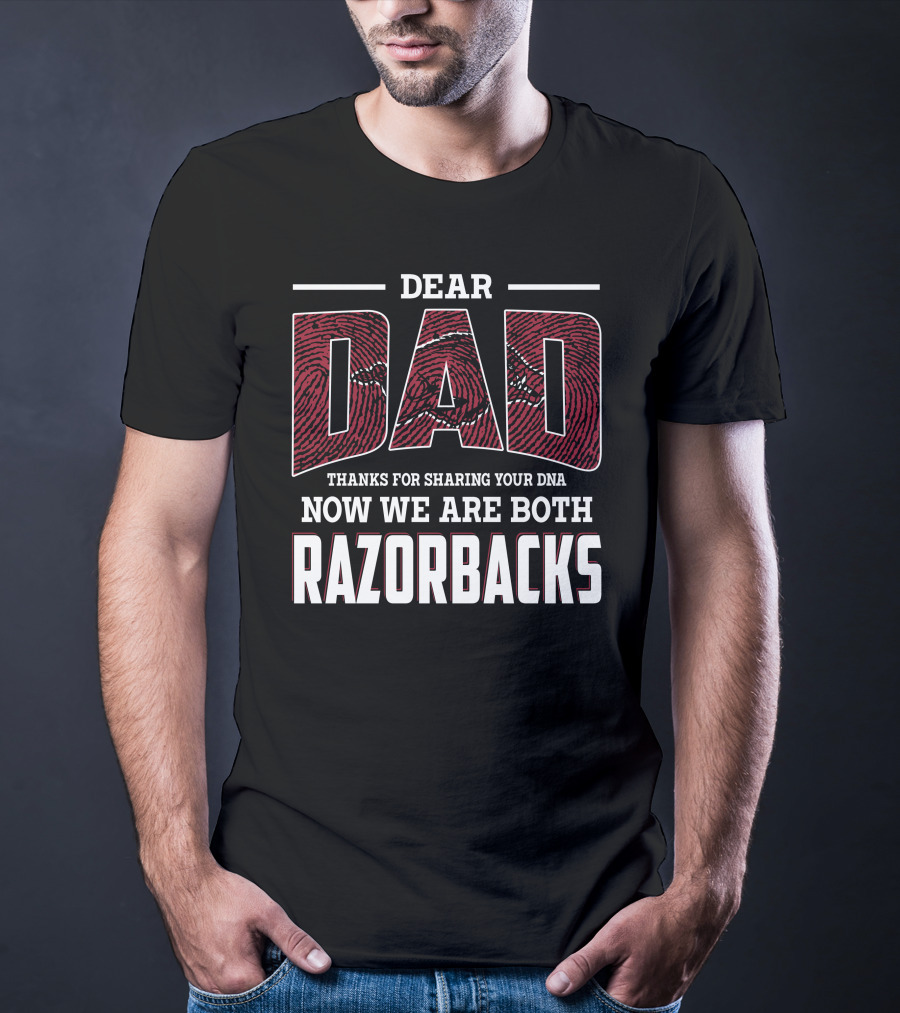 Dear Dad Thanks For Sharing Your Dna Now We Are Both Razorbacks T-Shirt