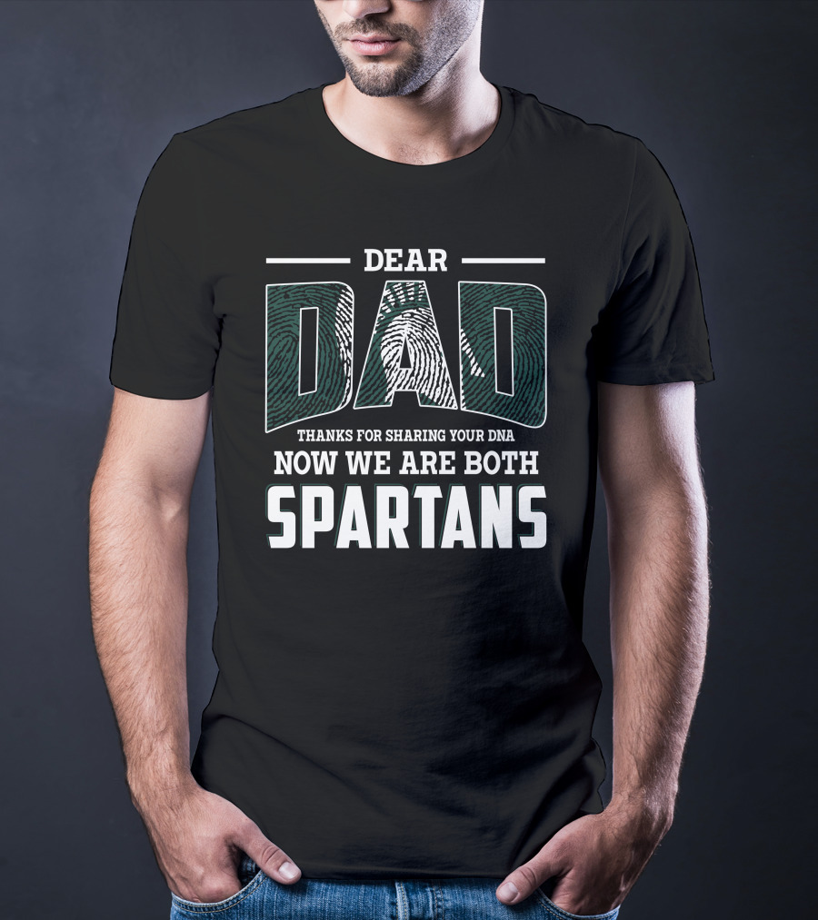 Dear Dad Thanks For Sharing Your Dna Now We Are Both Spartans T-Shirt