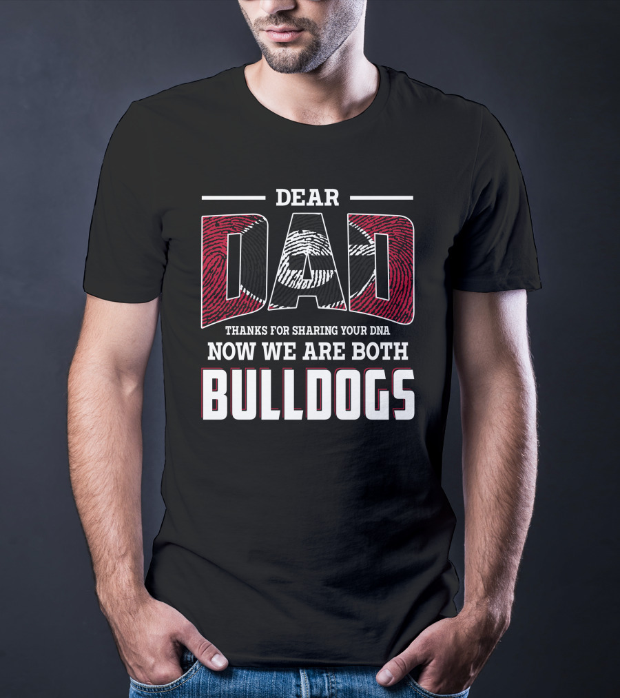 Dear Dad Thanks For Sharing Your Dna Now We Are Both Bulldogs T-Shirt