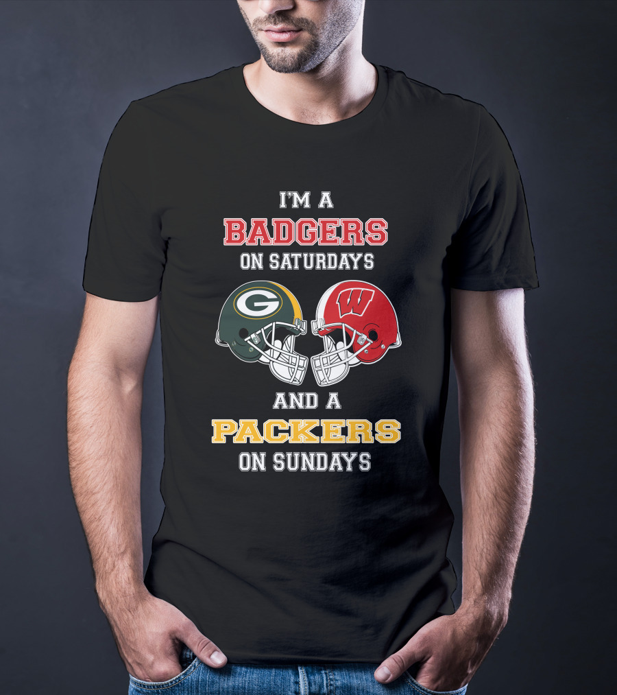 I'm A Badgers On Saturdays Packers On Sundays T-Shirt