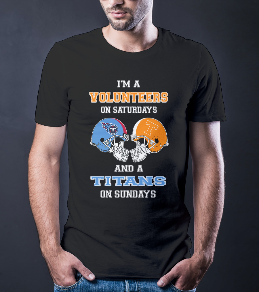 I'm A Volunteers On Saturdays And A Titans On Sundays T-Shirt