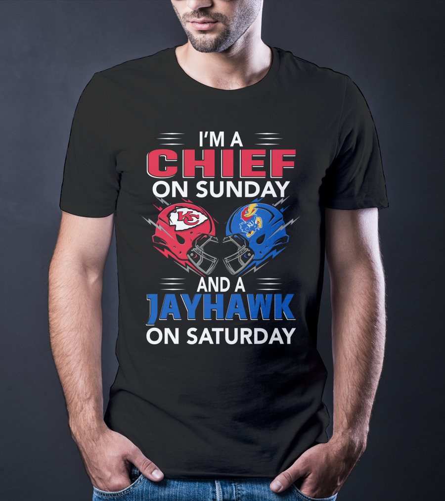 I'm A Chief On Sunday And A Jayhawk On Saturday T-Shirt