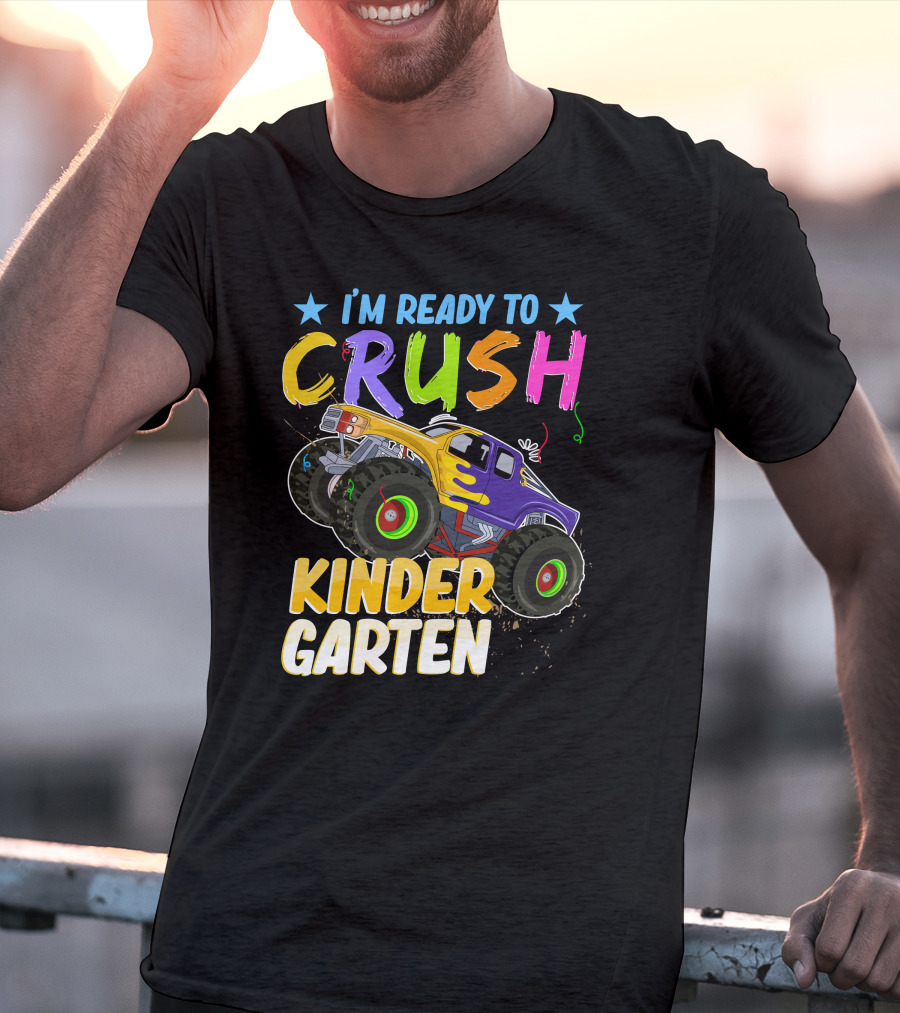 I'm Ready To Crush Kinder Garten Monster Truck Adventure T-Shirt