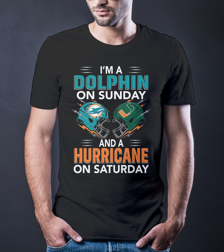 I'm A Miami Dolphin On Sunday And A Miami Hurricane On Saturday T-Shirt