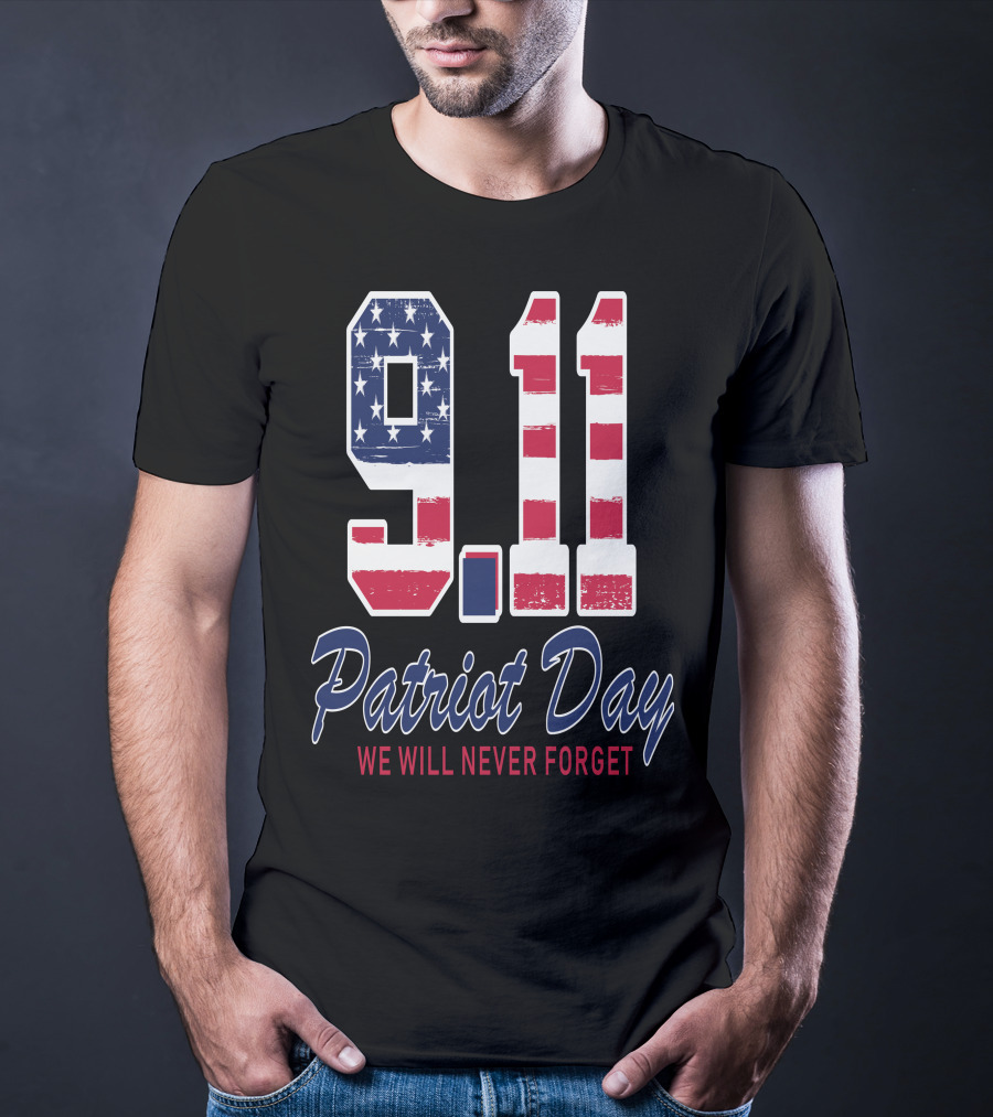 9.11 Patriot Day We Will Never Forget T-Shirt