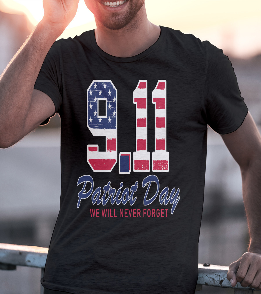 9.11 Patriot Day We Will Never Forget T-Shirt