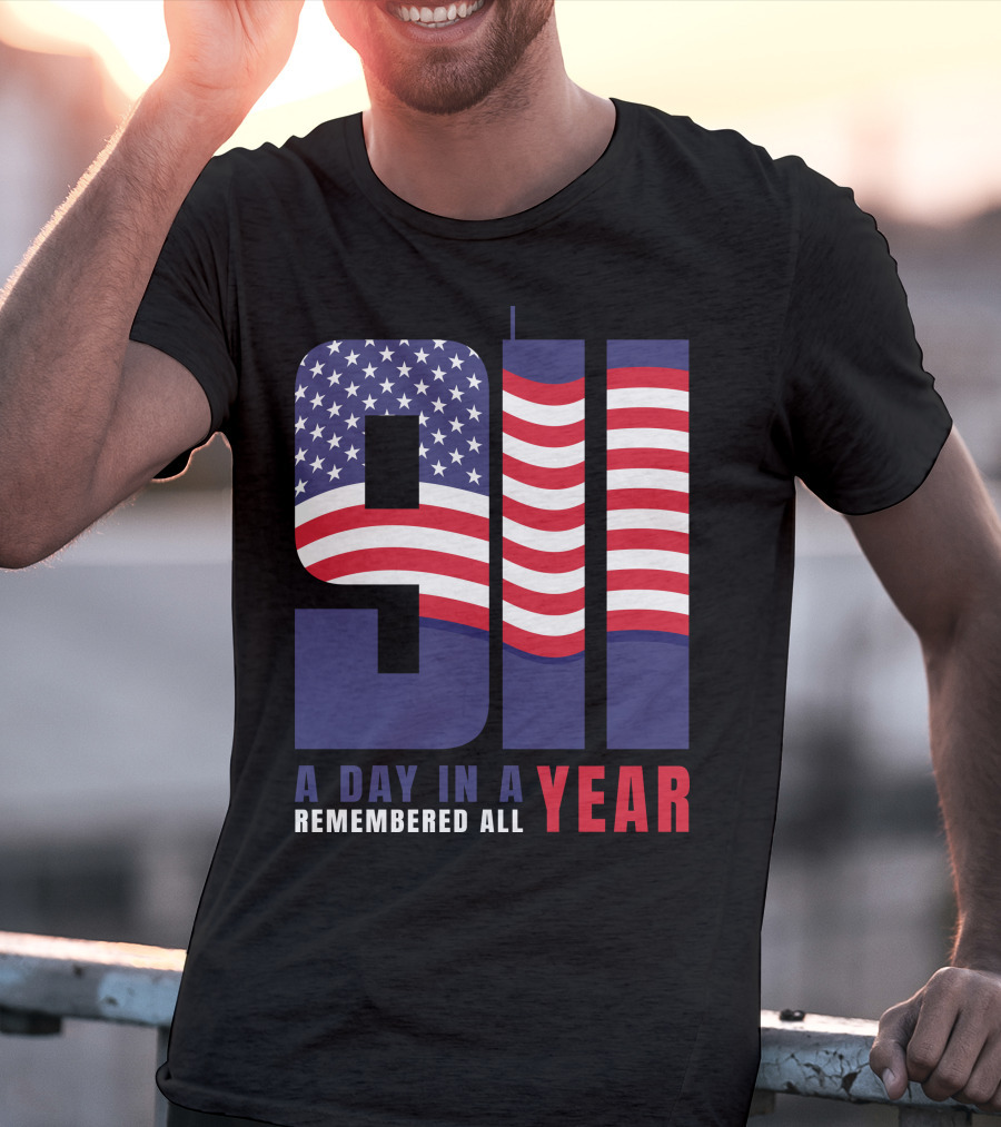 9/11 A Day In A Year Remembered All Year T-Shirt