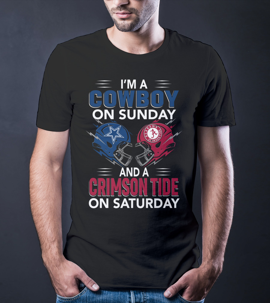 I'm A Cowboy On Sunday And A Crimson Tide On Saturday T-Shirt