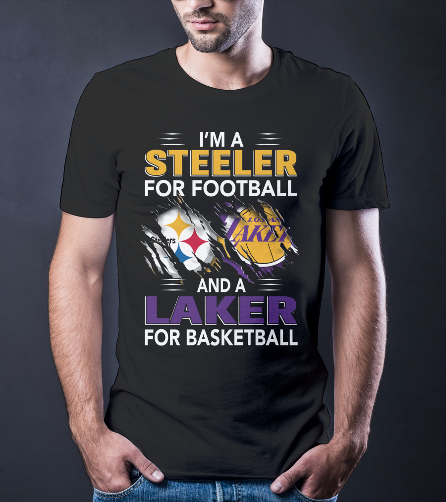 I'm A Steeler For Football And A Laker For Basketball T-Shirt