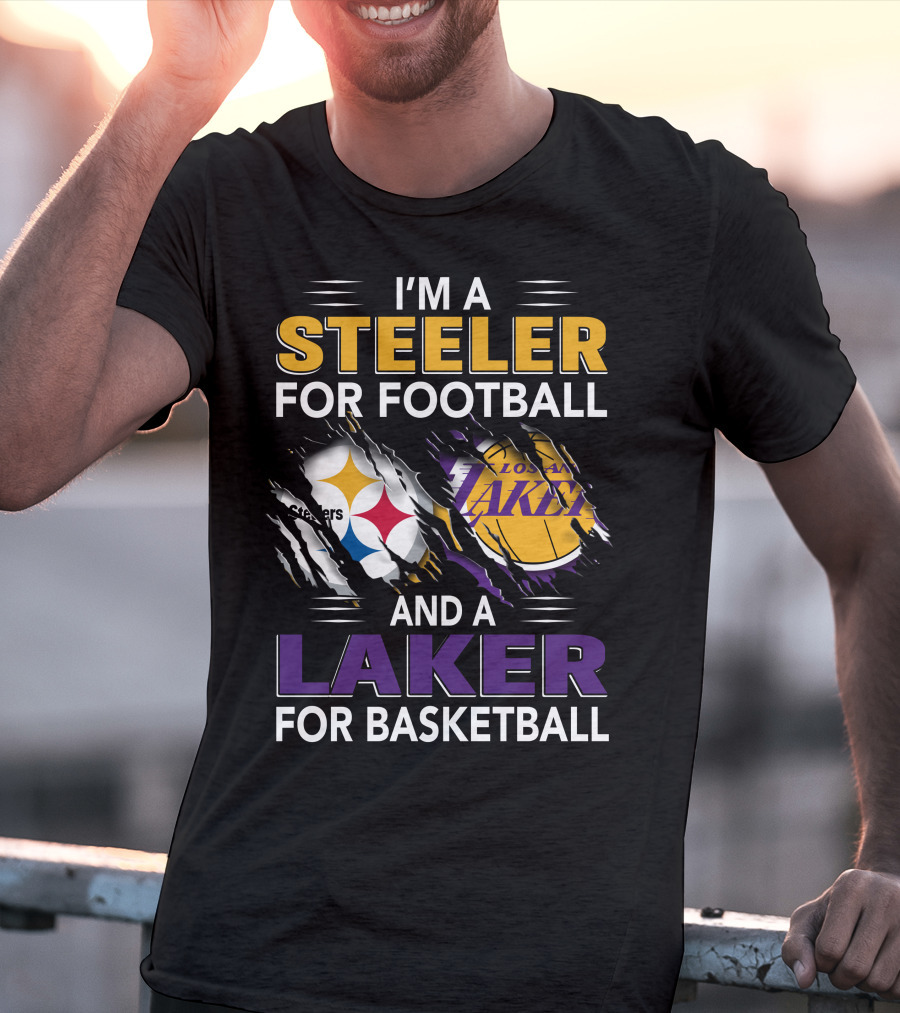 I'm A Steeler For Football And A Laker For Basketball T-Shirt