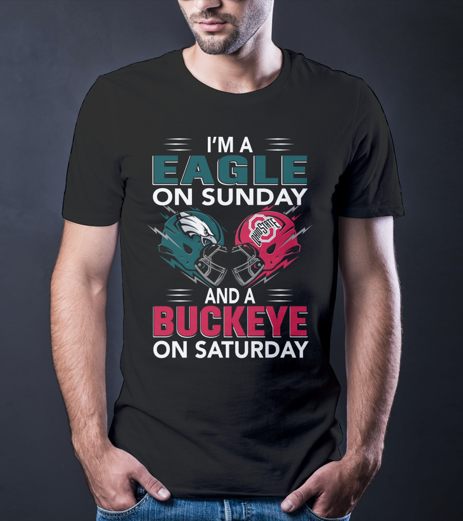 I'm A Eagle On Sunday And A Buckeye On Saturday T-Shirt