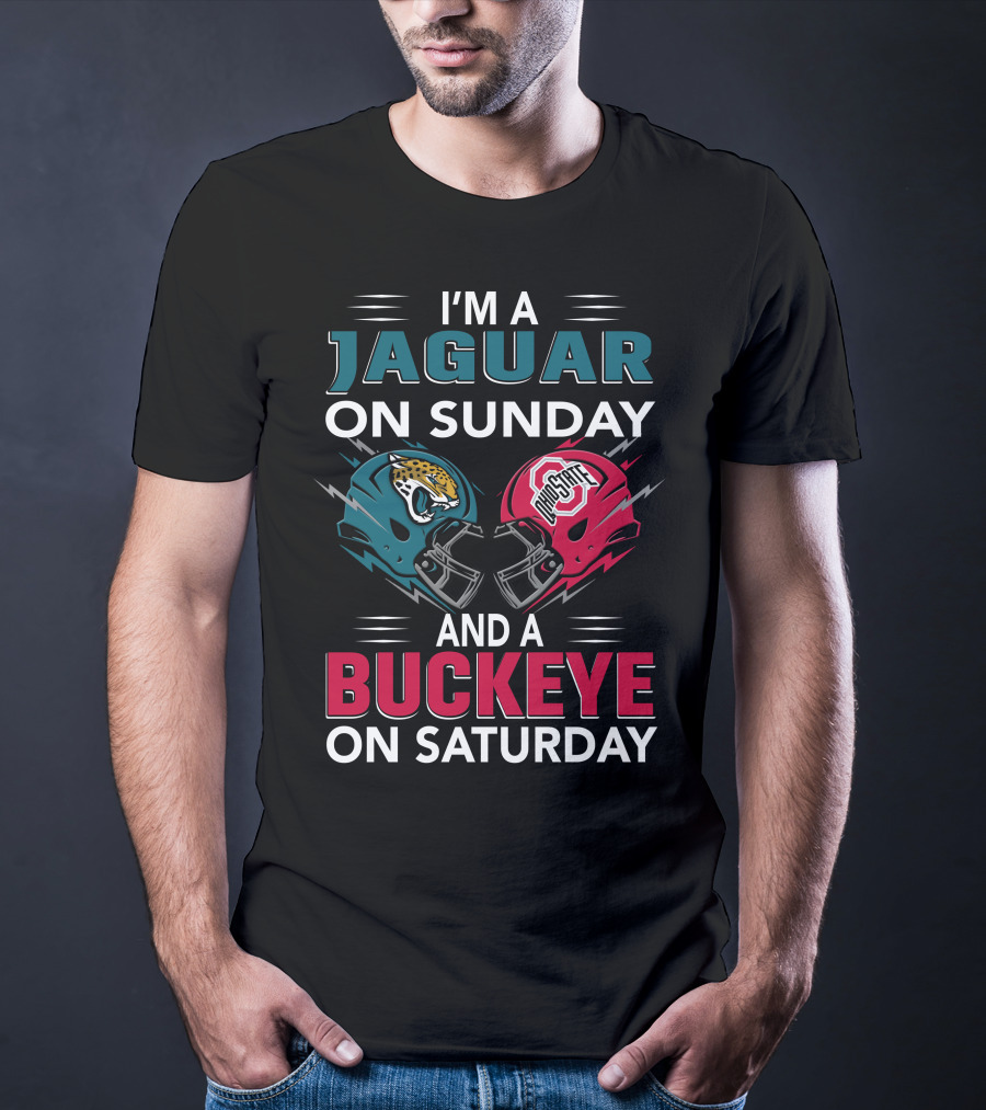 I'm A Jaguar On Sunday And A Buckeye On Saturday T-Shirt