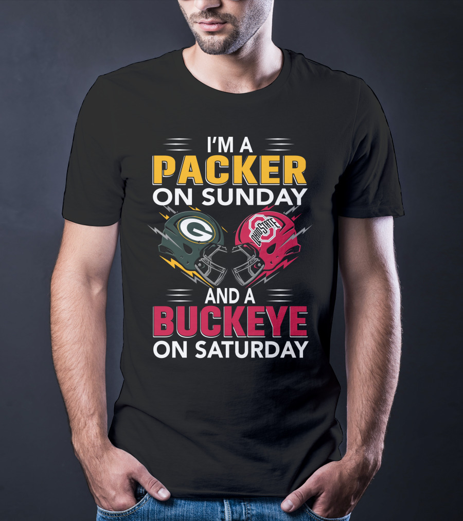 I'm A Packer On Sunday And A Buckeye On Saturday Nfl Green Bay Packers Ohio State Football Fan Pride T-Shirt