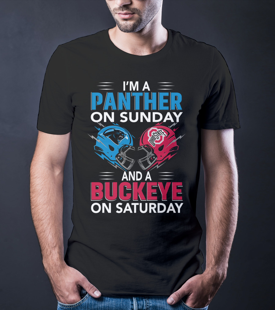 I'm A Panther On Sunday And A Buckeye On Saturday T-Shirt