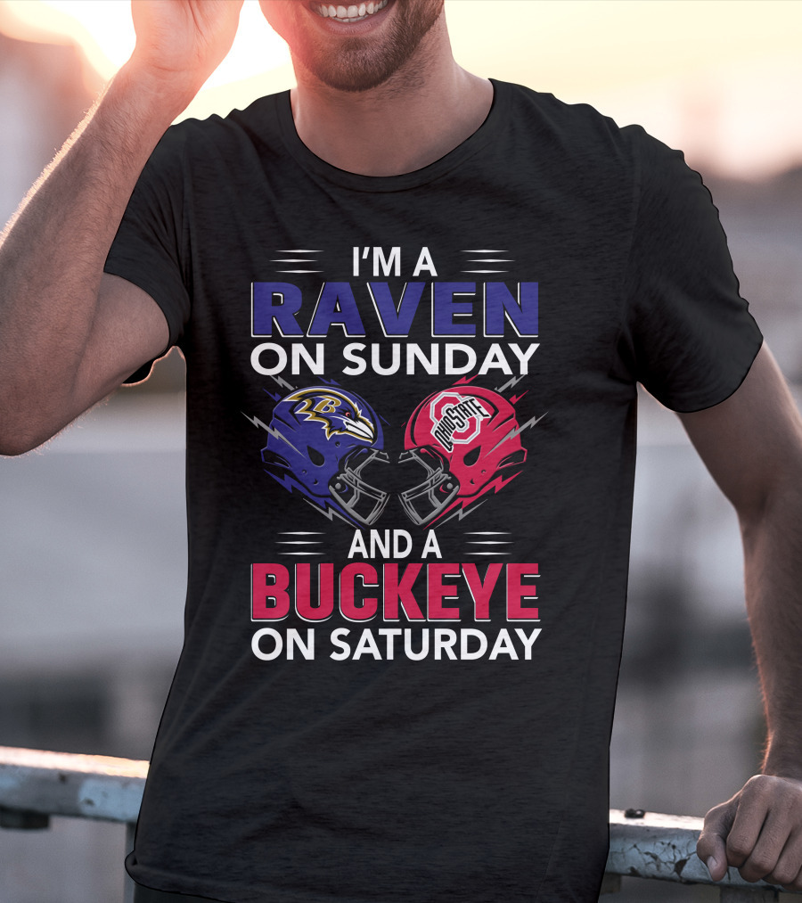 I'm A Ravens On Sunday Buckeyes On Saturday Football Fan Gear T-Shirt