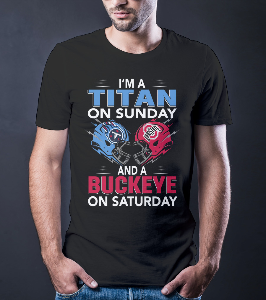 I'm A Titan On Sunday And A Buckeye On Saturday Football Helmets T-Shirt
