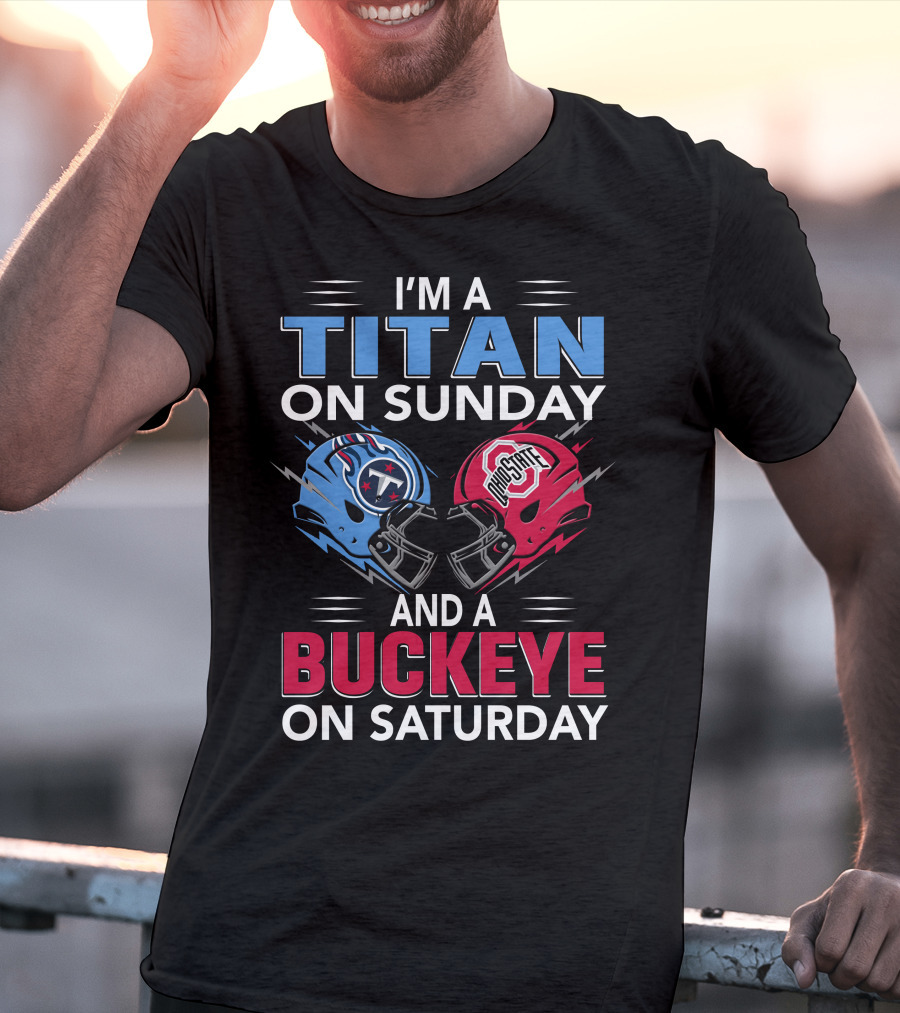 I'm A Titan On Sunday And A Buckeye On Saturday Football Helmets T-Shirt