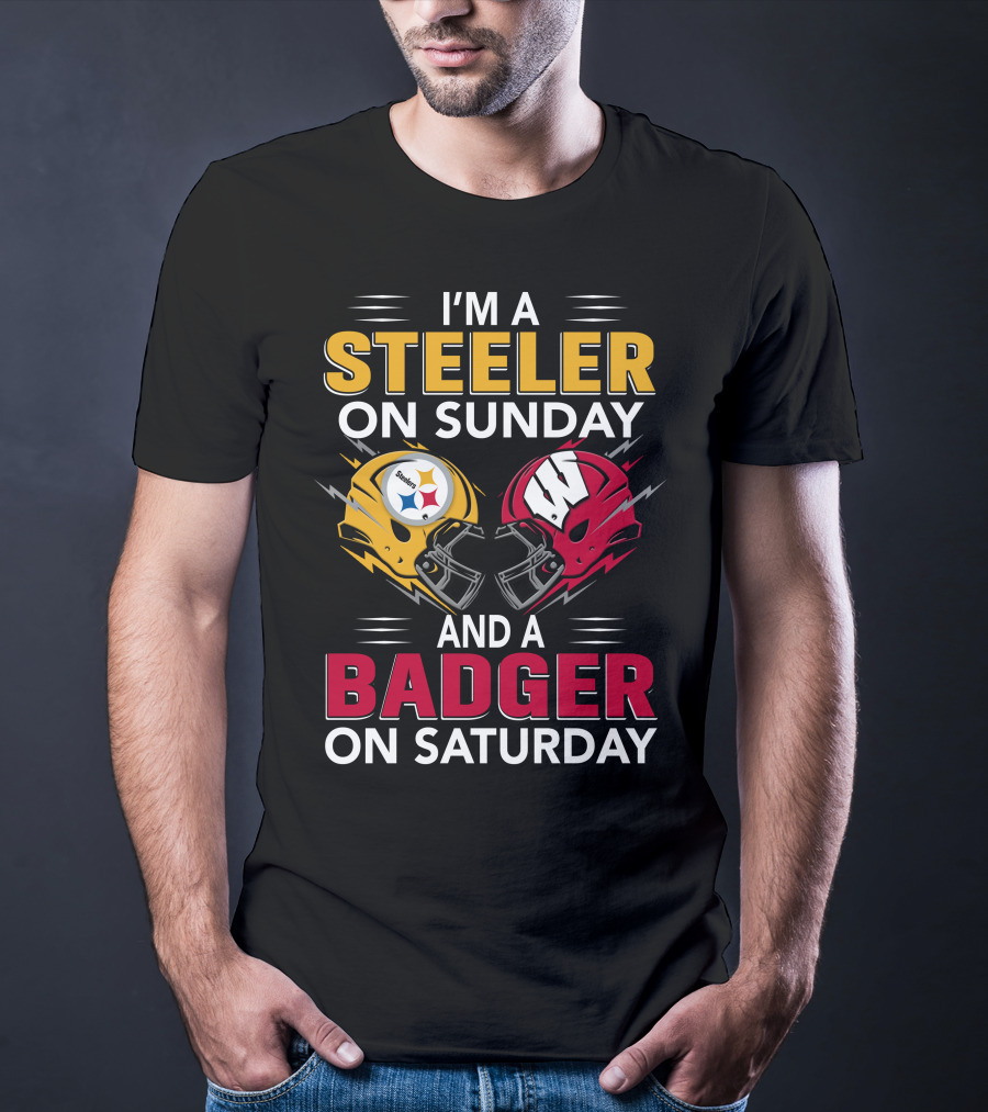 I'm A Steeler On Sunday And A Badger On Saturday T-Shirt