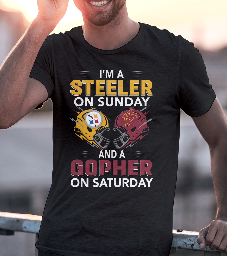 I'm A Steeler On Sunday And A Gopher On Saturday T-Shirt